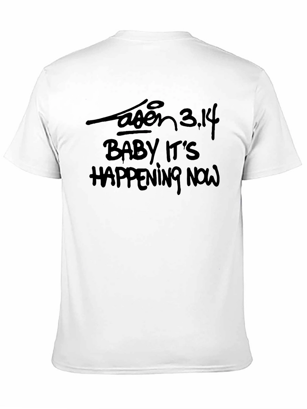 Baby Its Happening Now T-Shirt