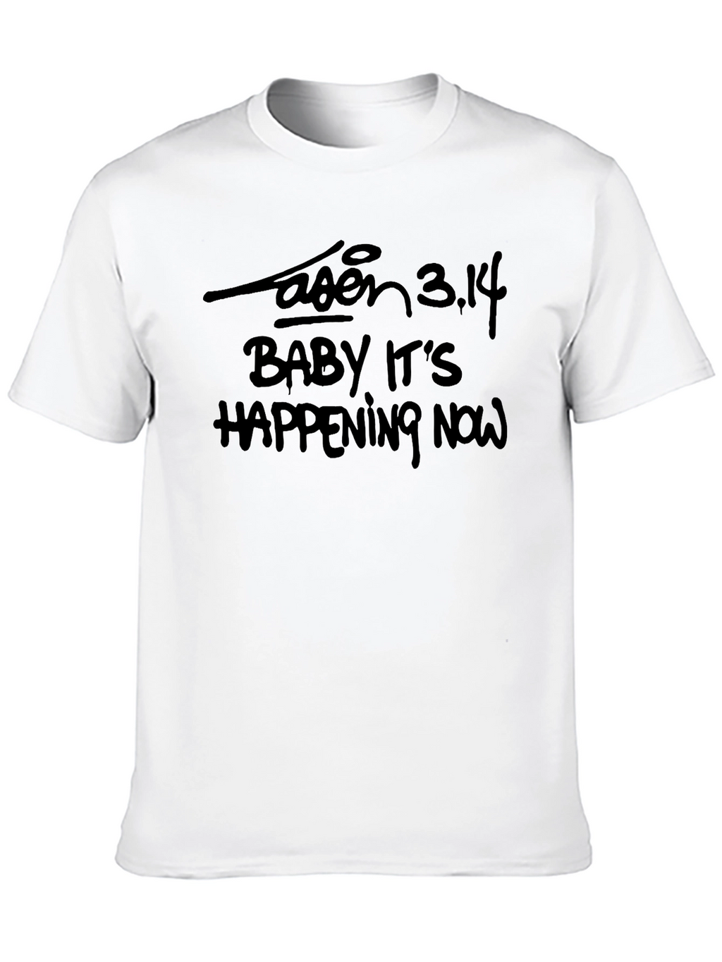 Baby Its Happening Now T-Shirt