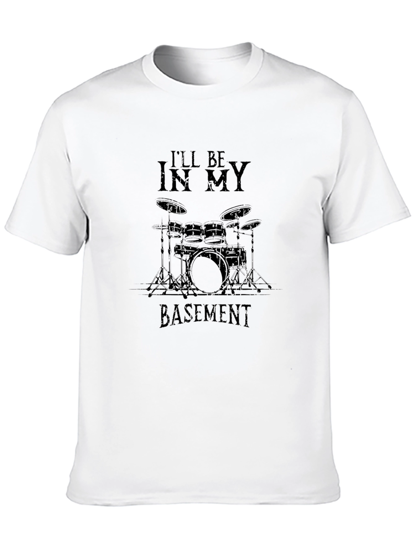 Ill Be In My Basement Drum Set Graphic T-Shirt