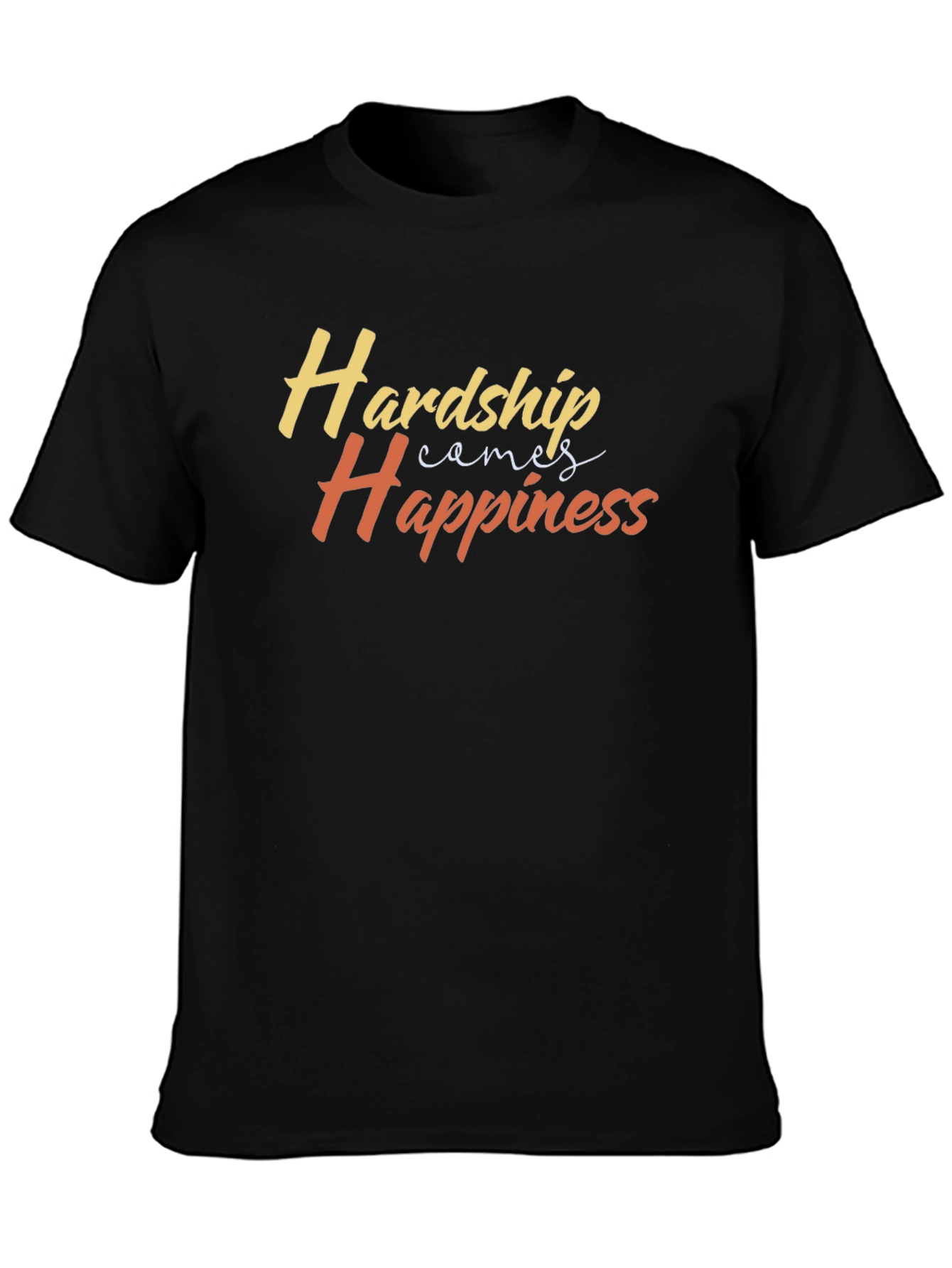 Hardship Comes Happiness Black T-Shirt