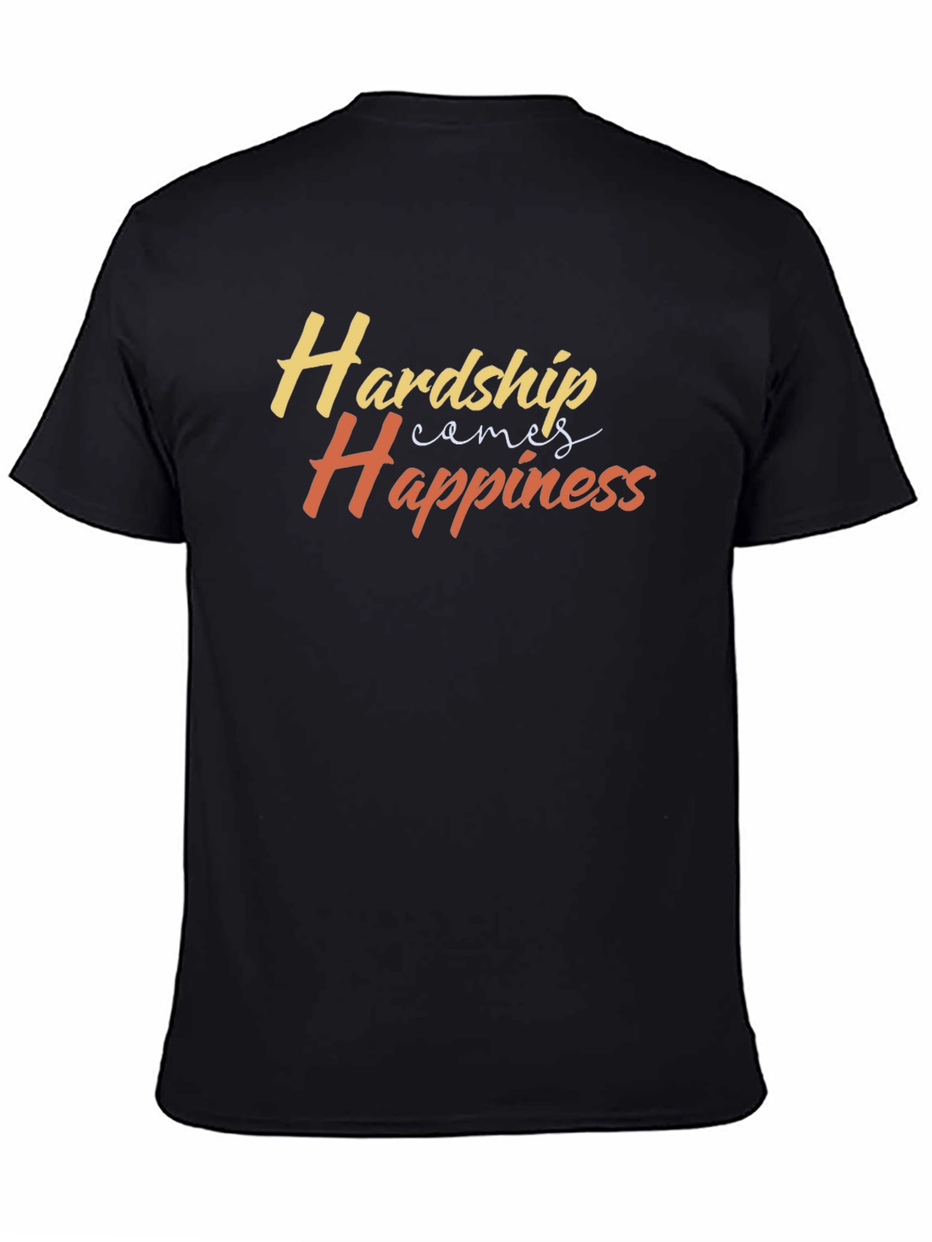 Hardship Comes Happiness Black T-Shirt