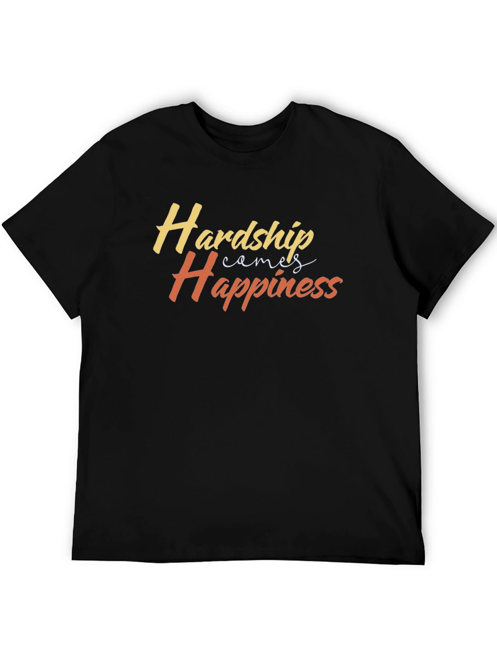 Hardship Comes Happiness Black T-Shirt