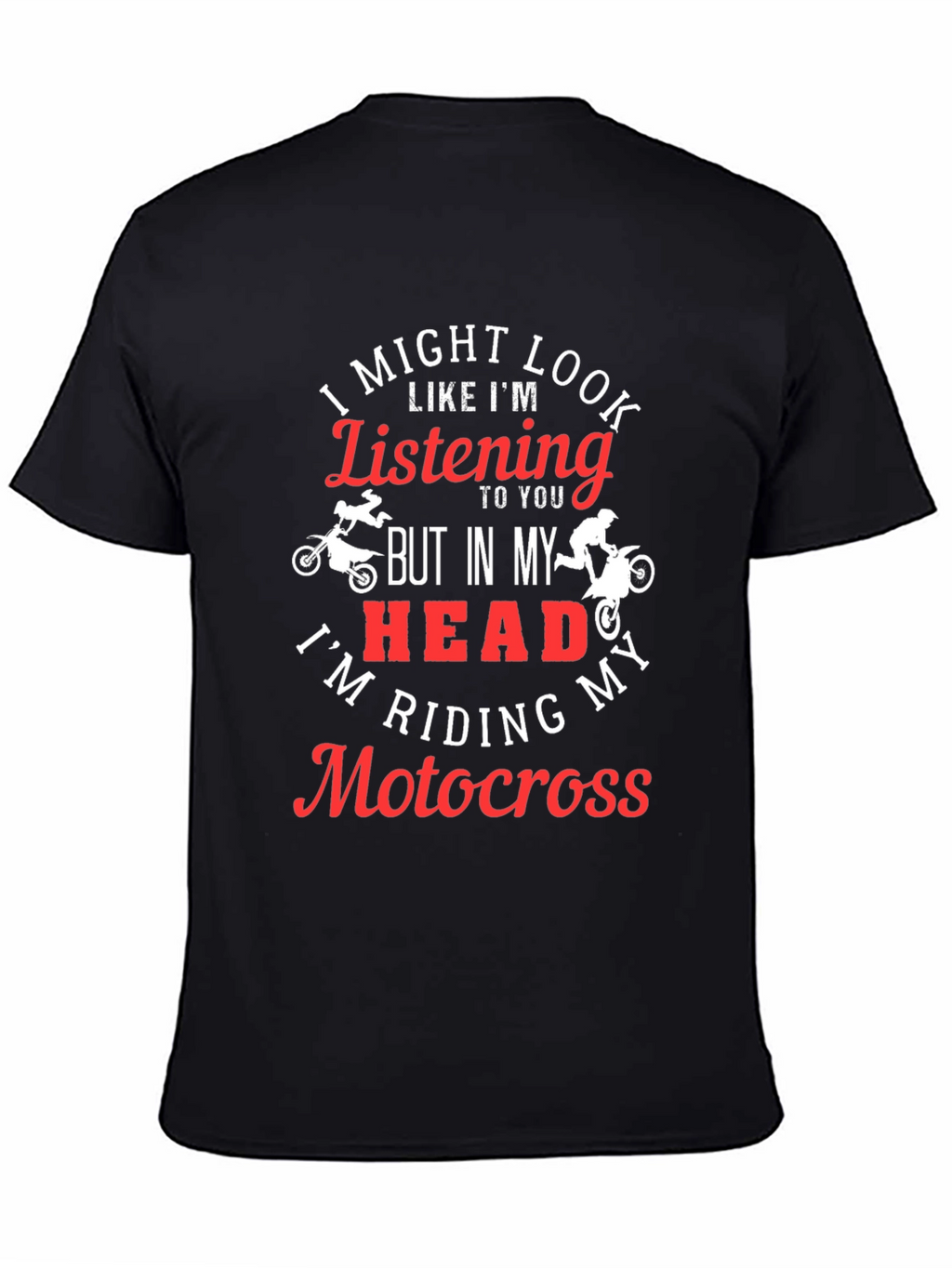 Motocross Rider T-Shirt - Im Riding Motocross