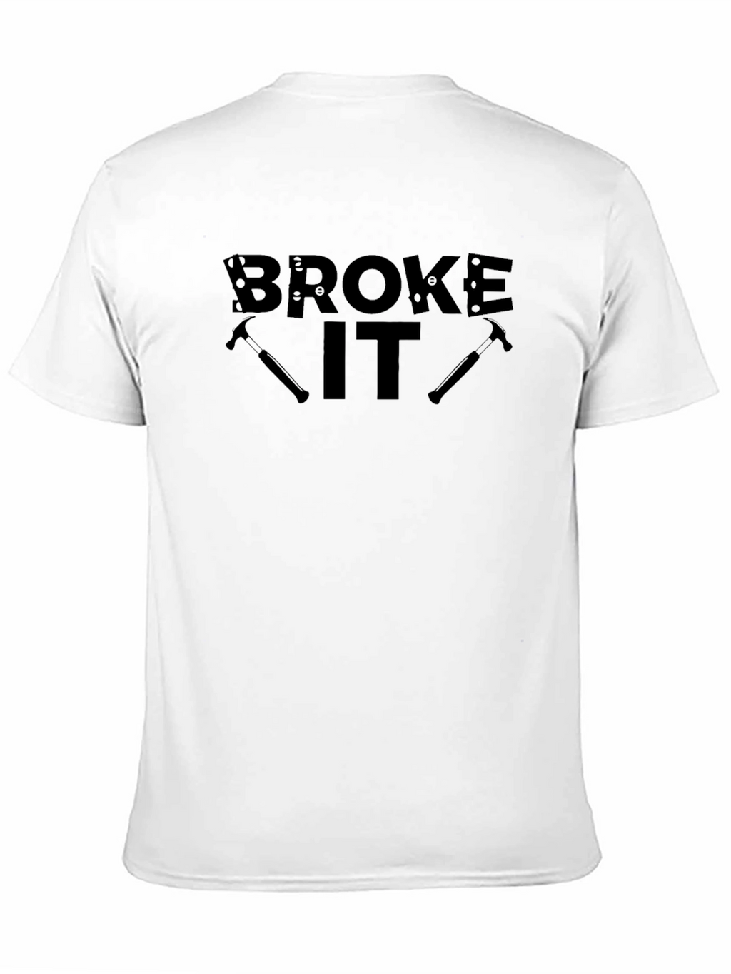 Broke It Hammer Graphic T-Shirt