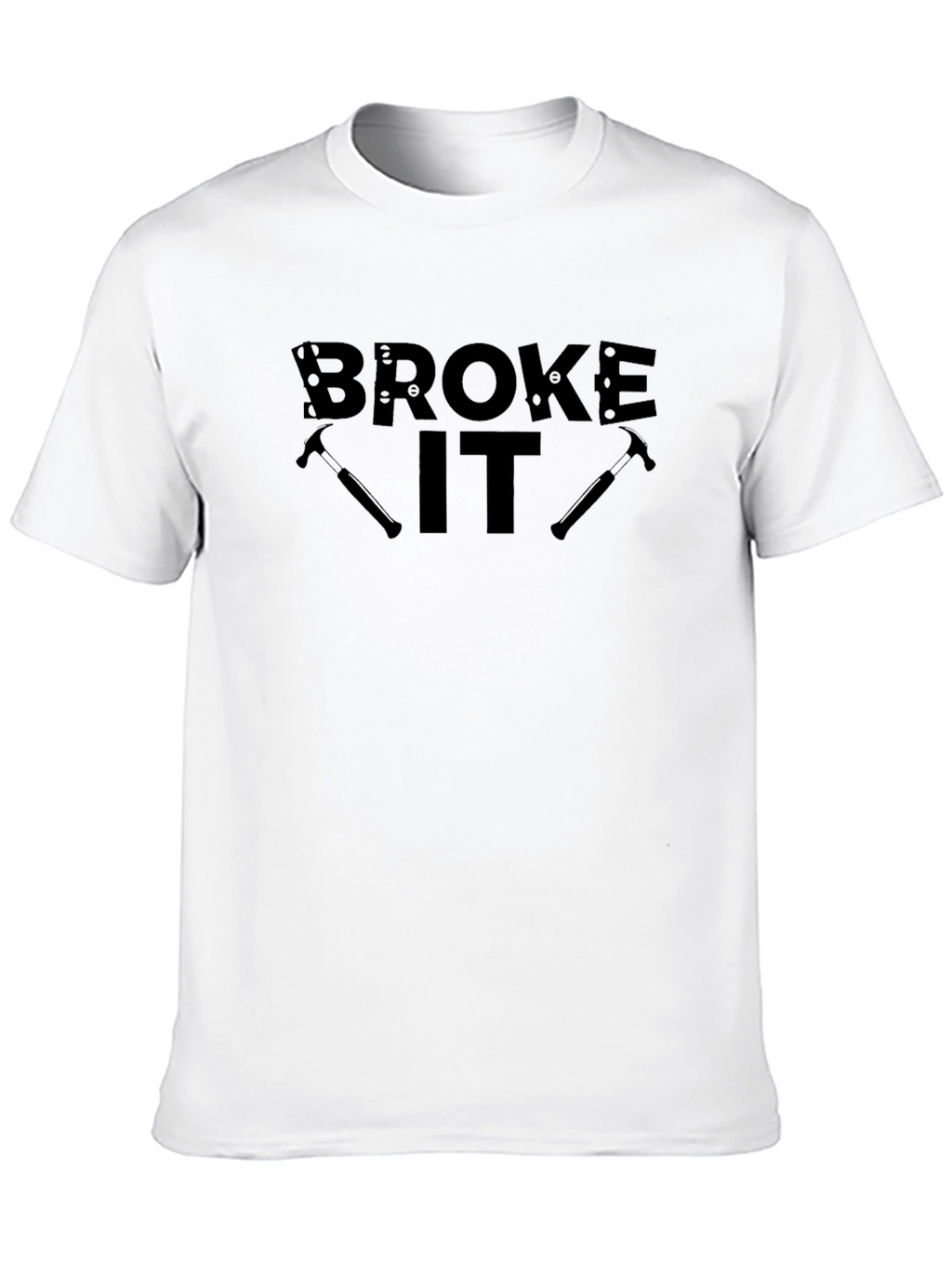 Broke It Hammer Graphic T-Shirt