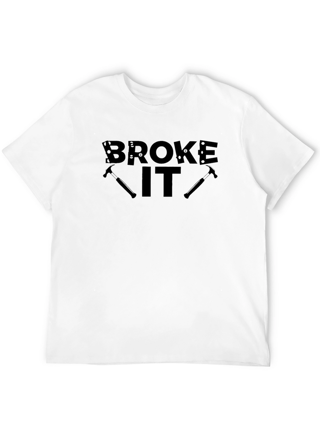 Broke It Hammer Graphic T-Shirt