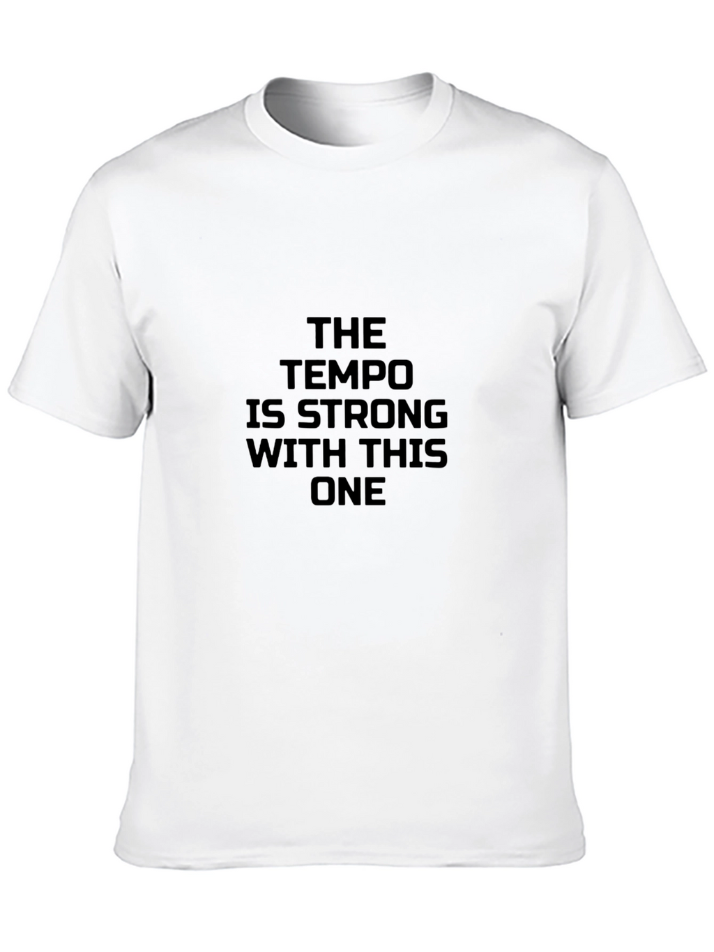 Tempo Strong T-Shirt - Music Lover Tee