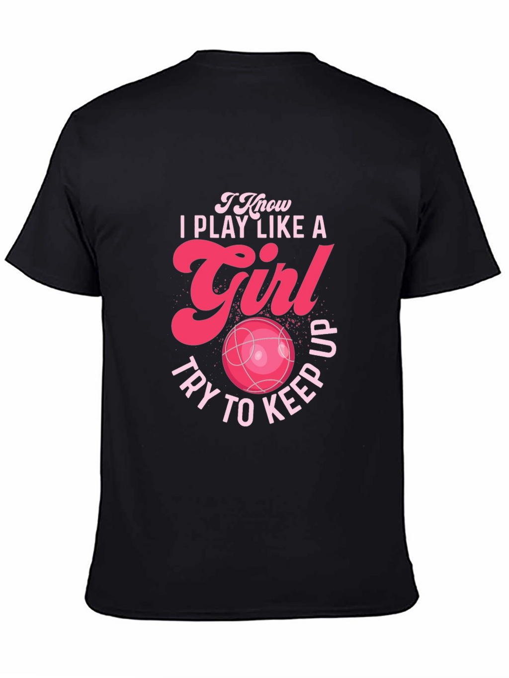 I Play Like a Girl Graphic T-Shirt