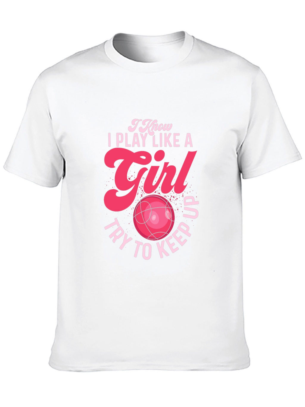 I Play Like a Girl Graphic T-Shirt