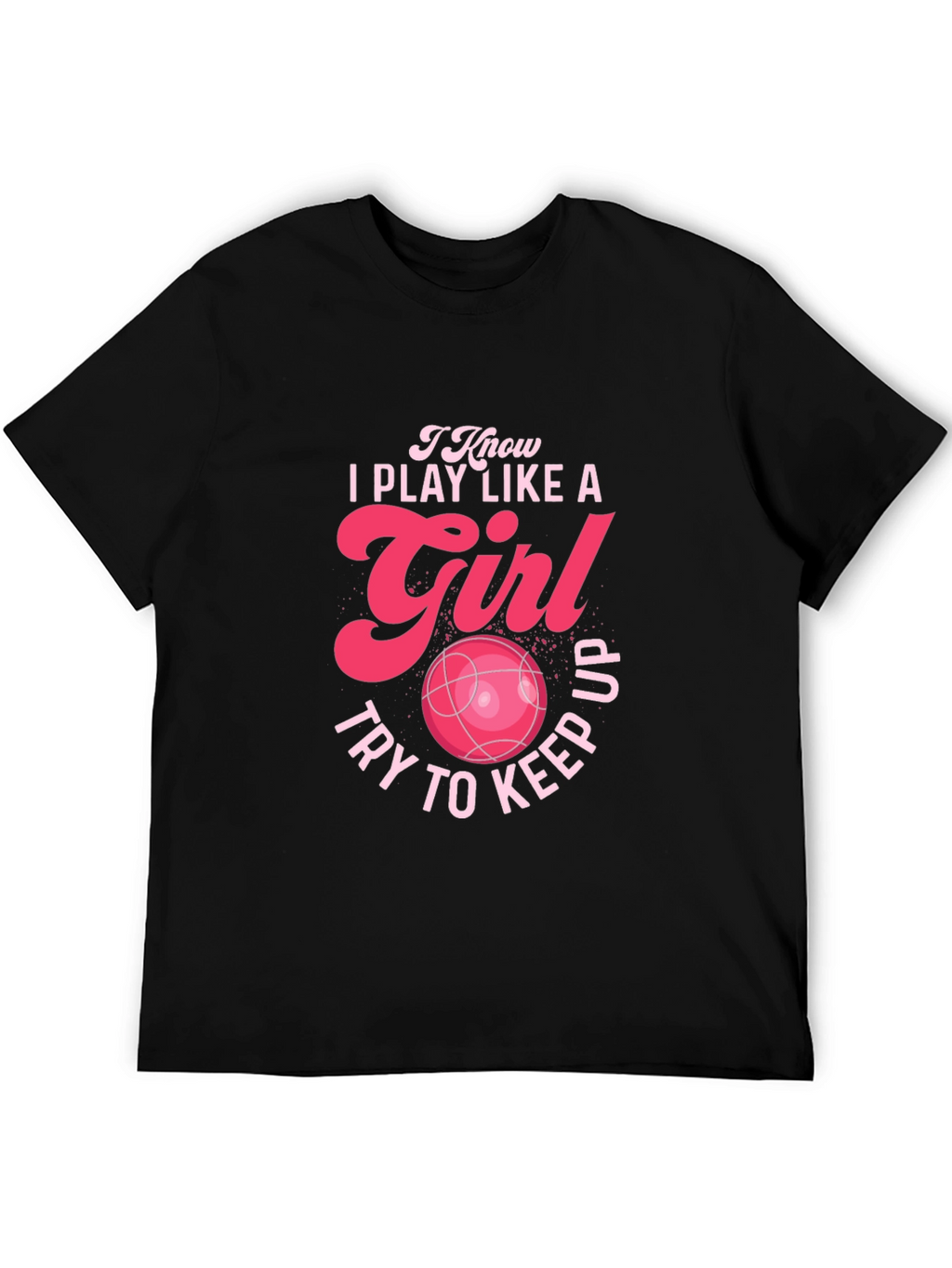 I Play Like a Girl Graphic T-Shirt