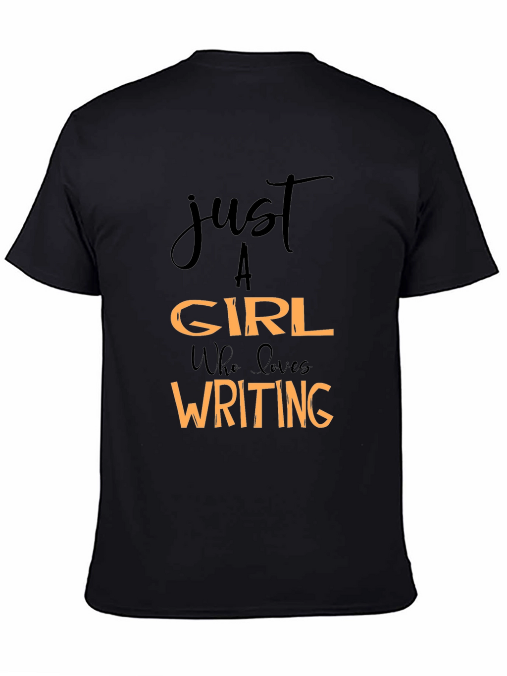 Just A Girl Who Loves Writing Black T-Shirt