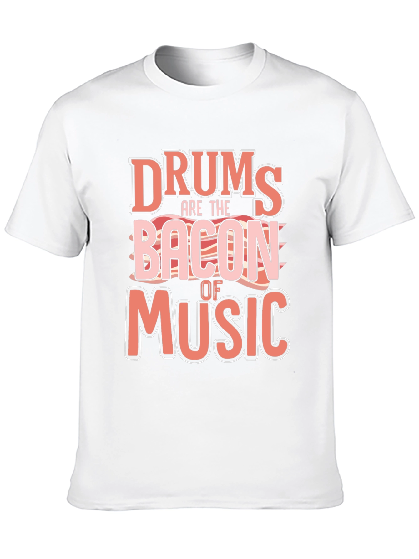 Drums are the Bacon of Music T-Shirt - Funny Drummer Tee