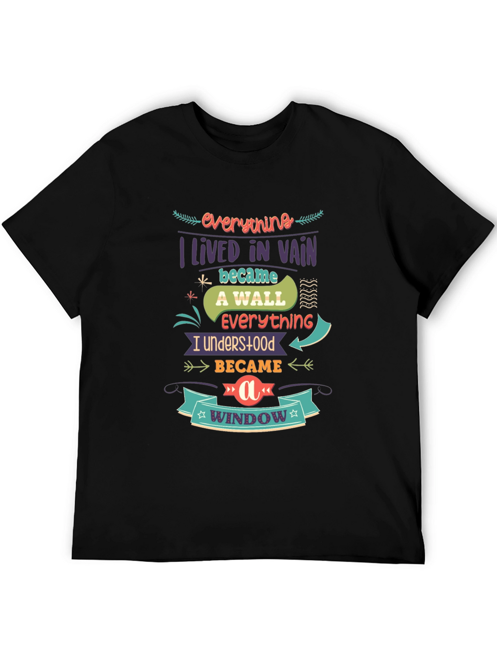 Everything I Lived In Vain T-Shirt