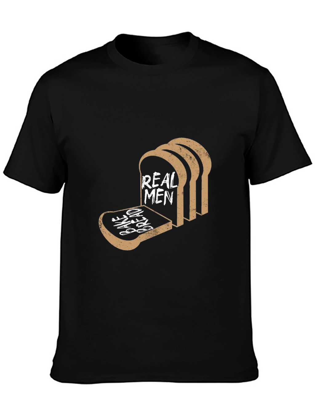 Real Men Eat Bread Tee