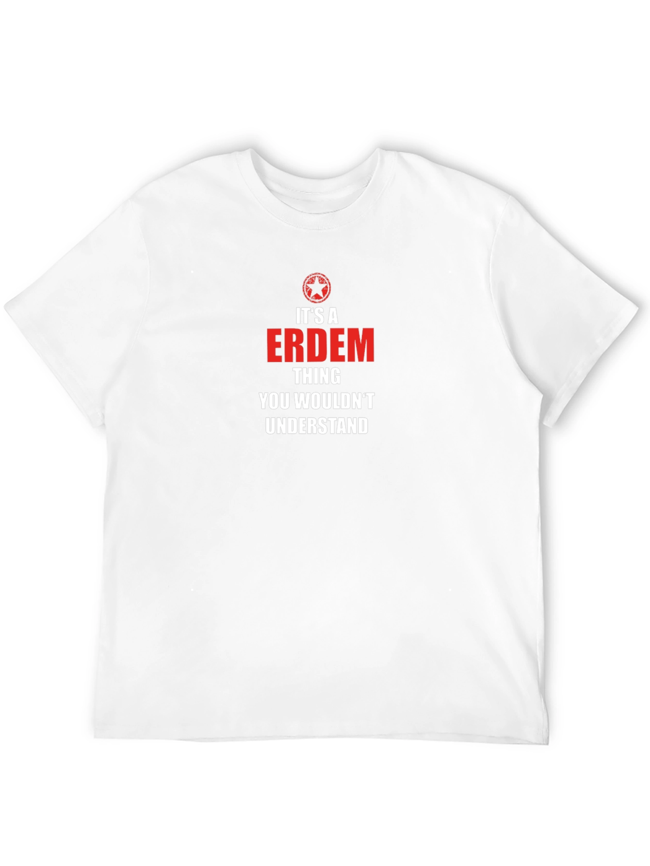 Its A Erdem Thing T-Shirt - You Wouldnt Understand