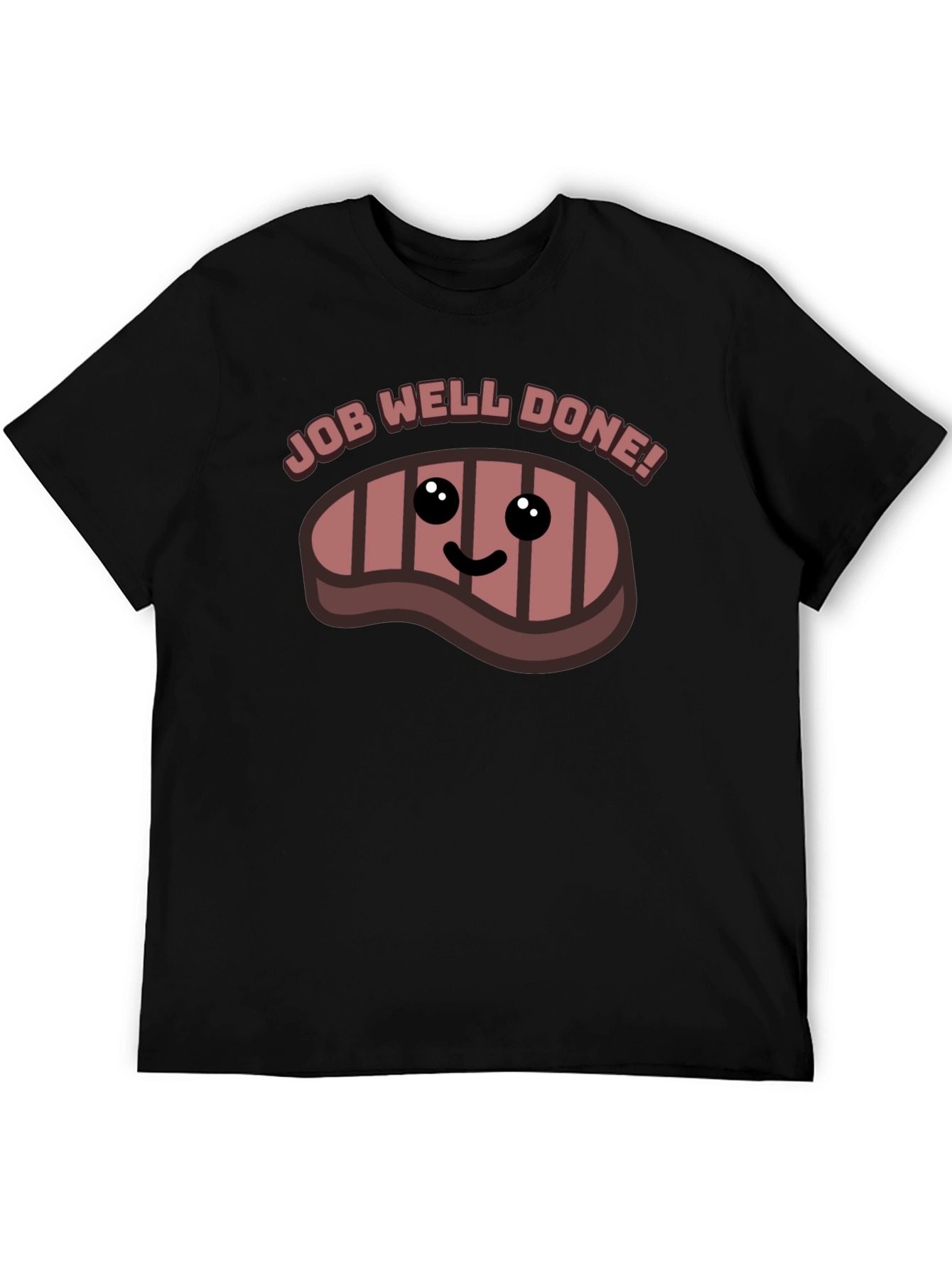 Job Well Done Steak Graphic T-Shirt