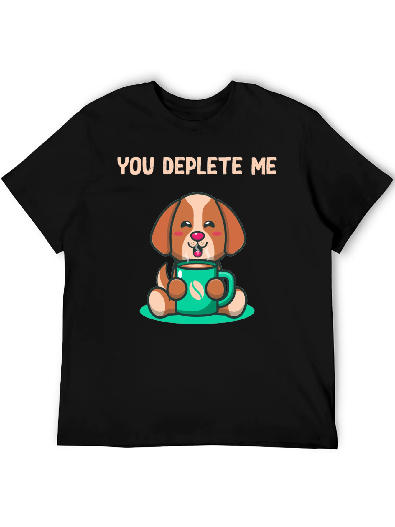 You Deplete Me Coffee Dog T-Shirt