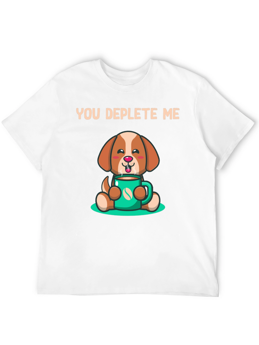 You Deplete Me Coffee Dog T-Shirt
