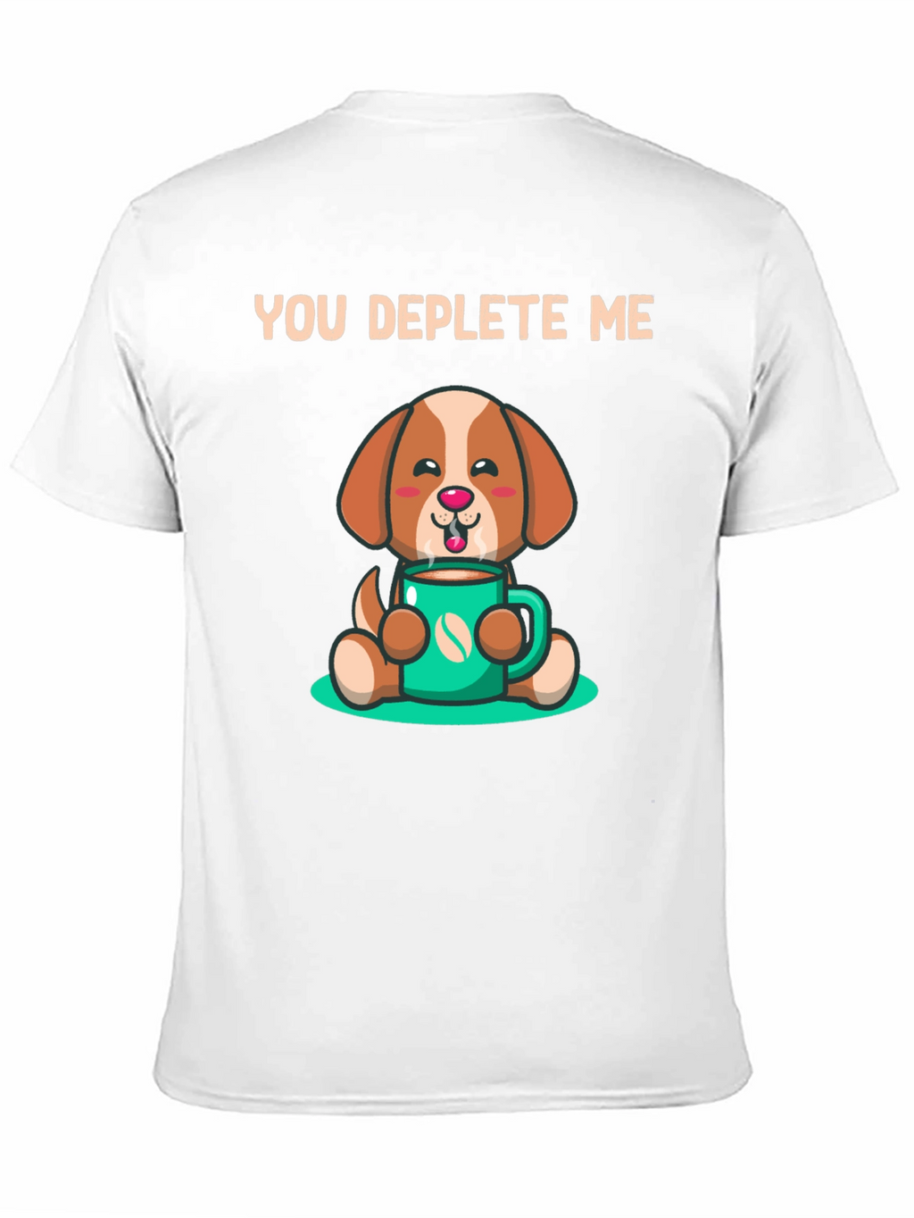 You Deplete Me Coffee Dog T-Shirt