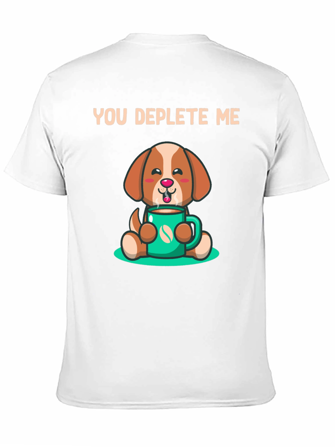 You Deplete Me Coffee Dog T-Shirt