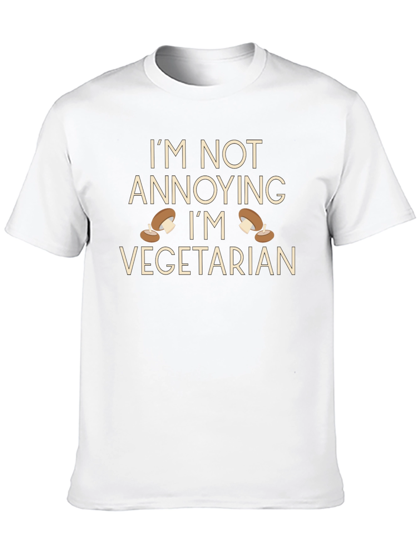 Vegetarian Humor T-Shirt - Im Not Annoying
