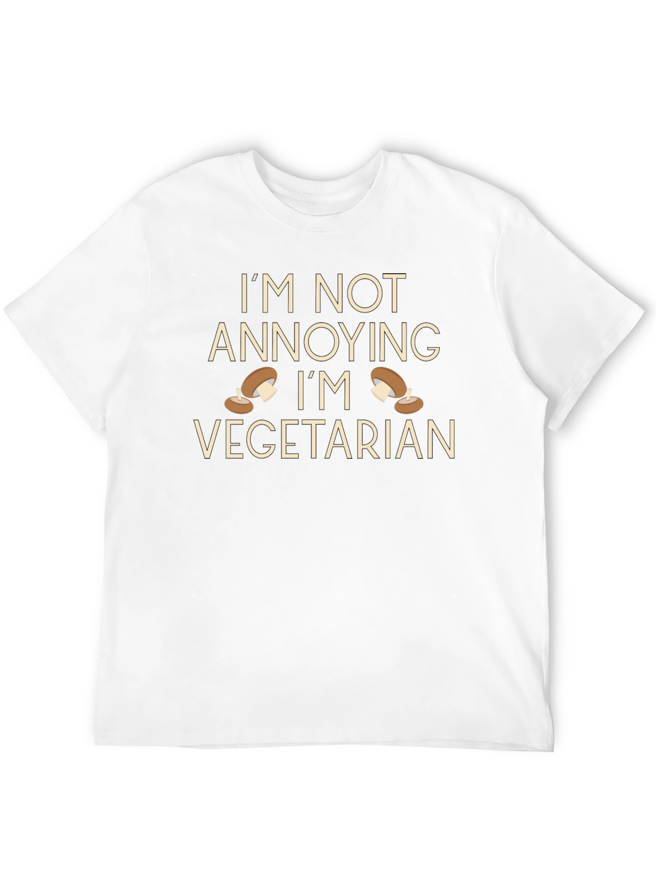 Vegetarian Humor T-Shirt - Im Not Annoying