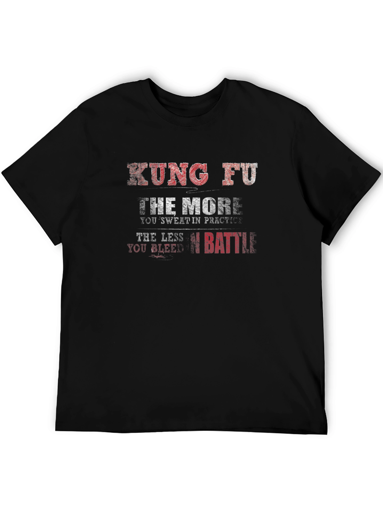 Kung Fu Practice T-Shirt - More Sweat Less Battle