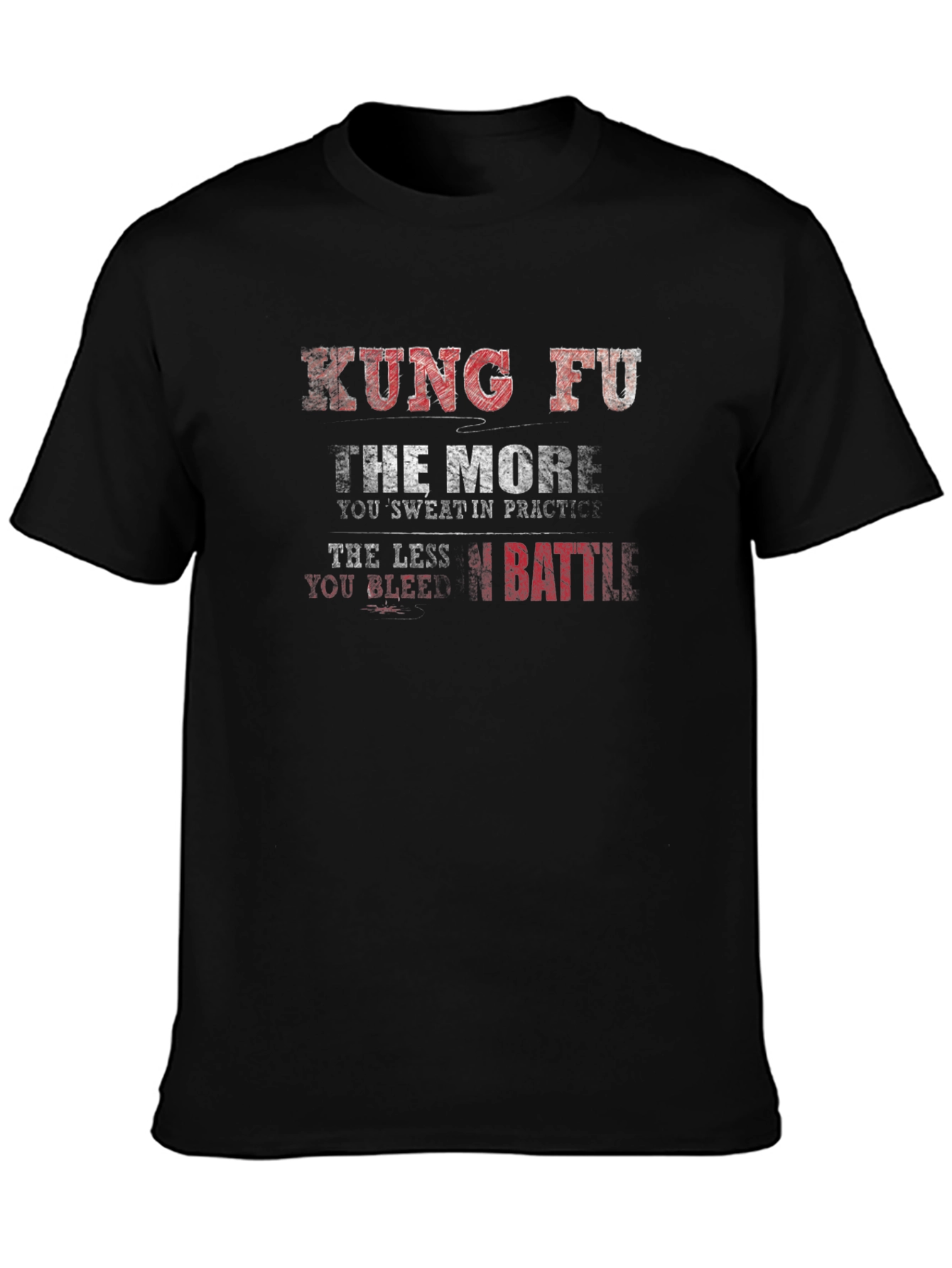 Kung Fu Practice T-Shirt - More Sweat Less Battle