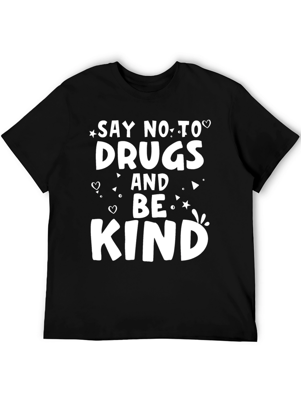 Say No to Drugs Be Kind Graphic Tee