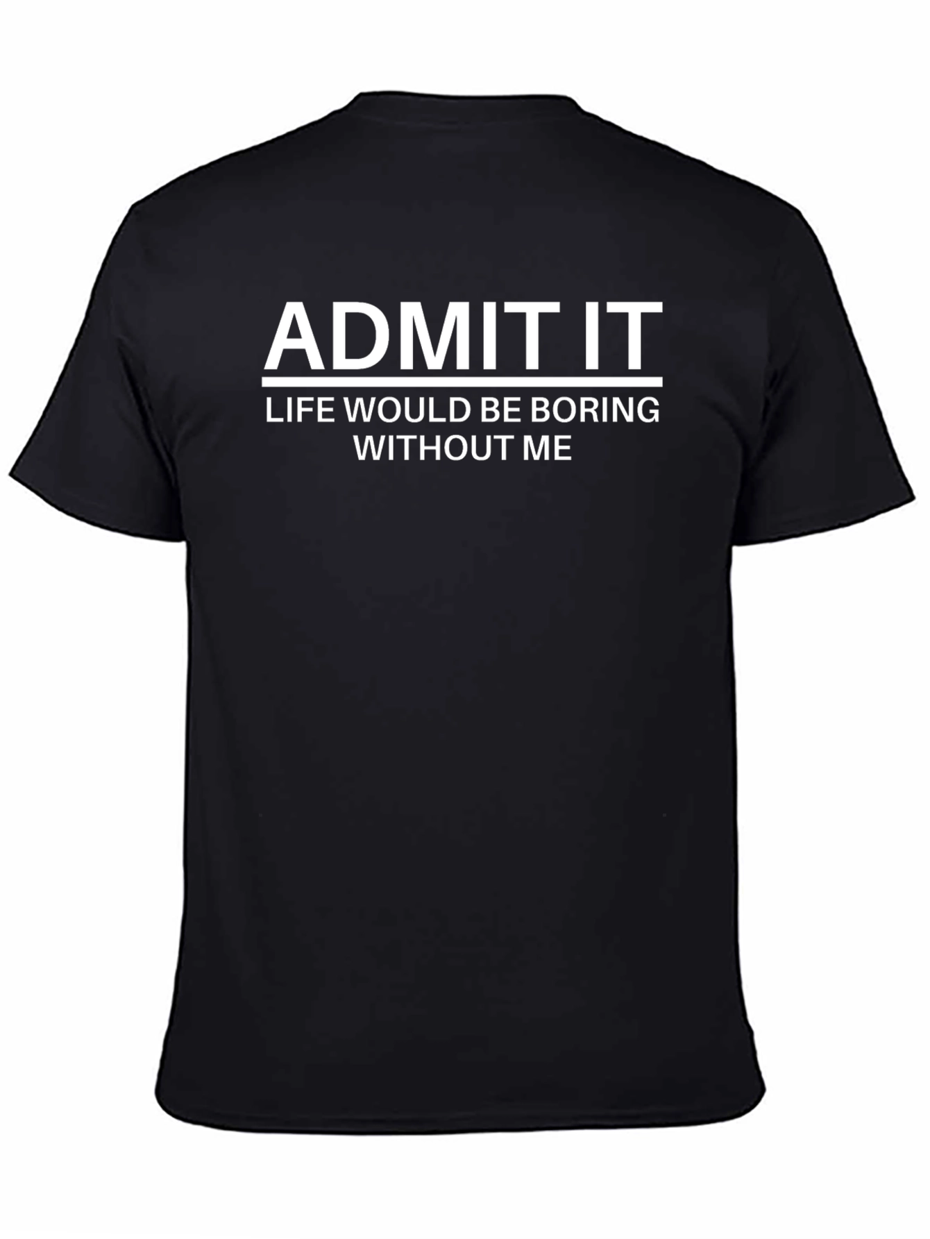 Admit It Funny Graphic T-Shirt - Black