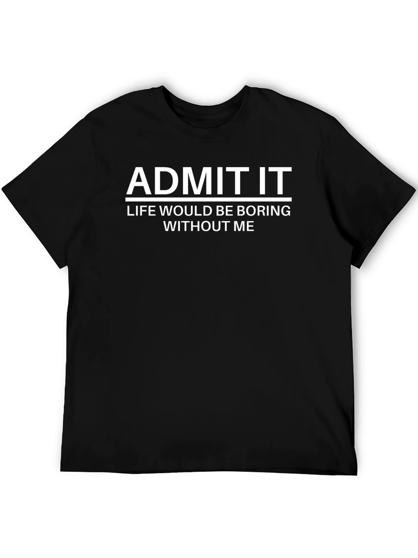 Admit It Funny Graphic T-Shirt - Black