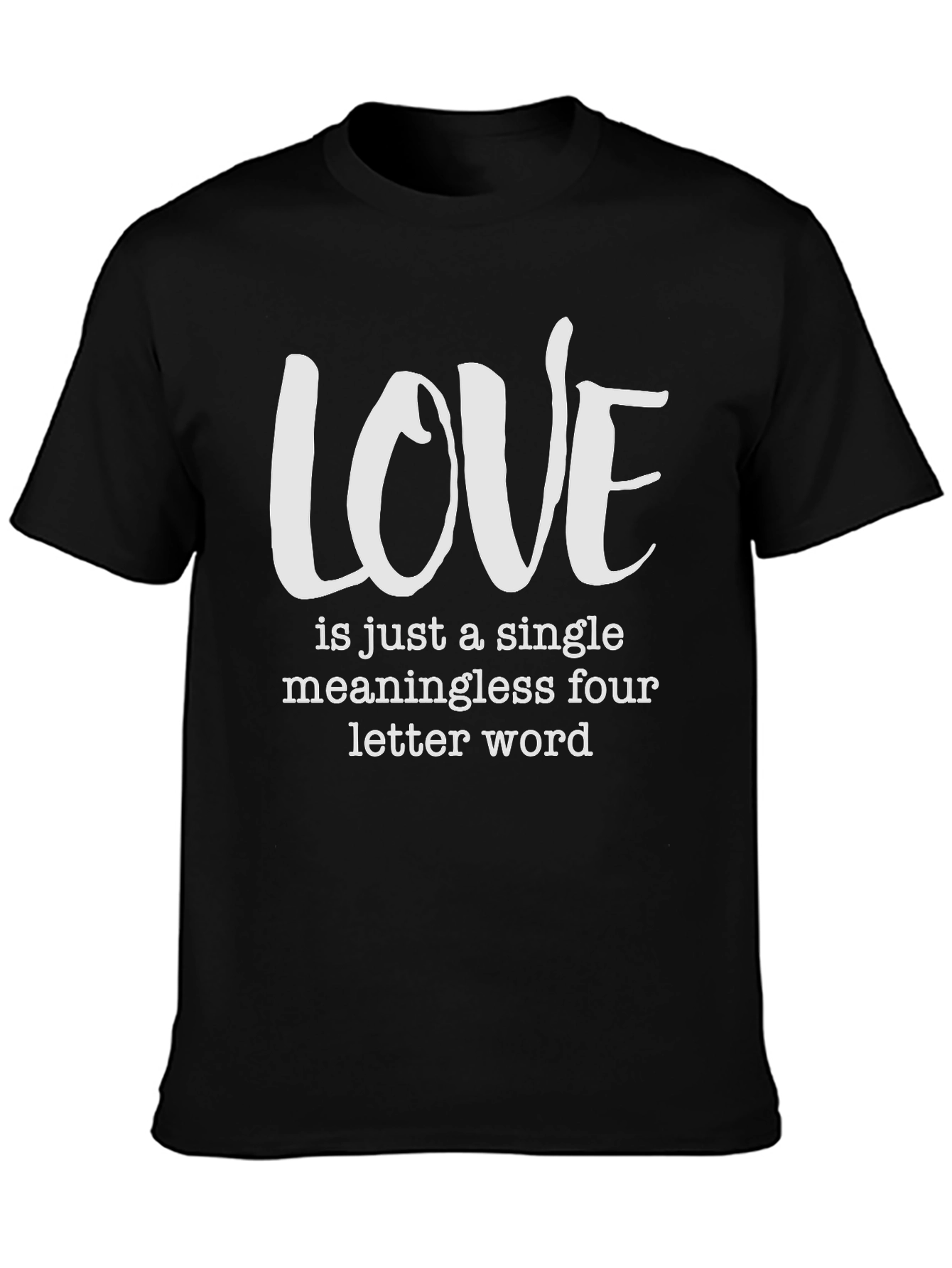 Love Is Just a Four Letter Word T-Shirt