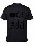 Are We Having Fun T-Shirt