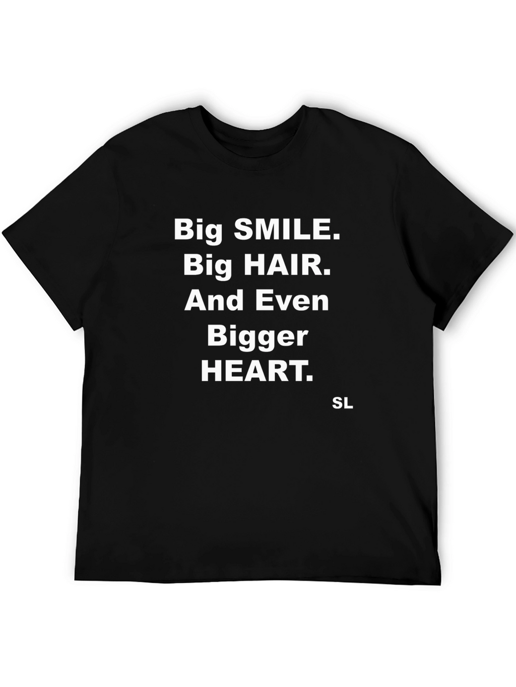 Big Smile Big Hair Big Heart Black Tee