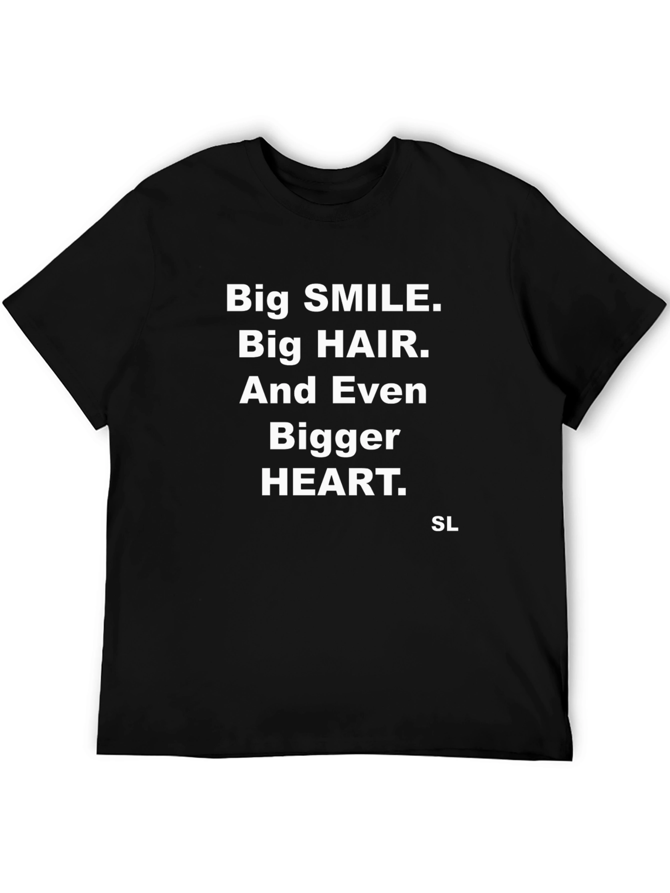 Big Smile Big Hair Big Heart Black Tee