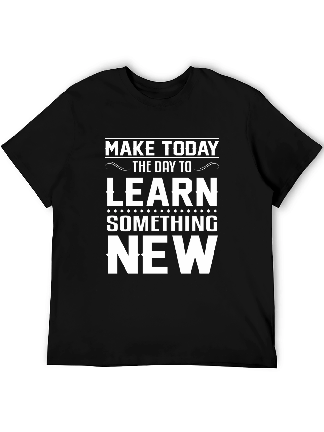 Inspirational Learn Something New Graphic Tee