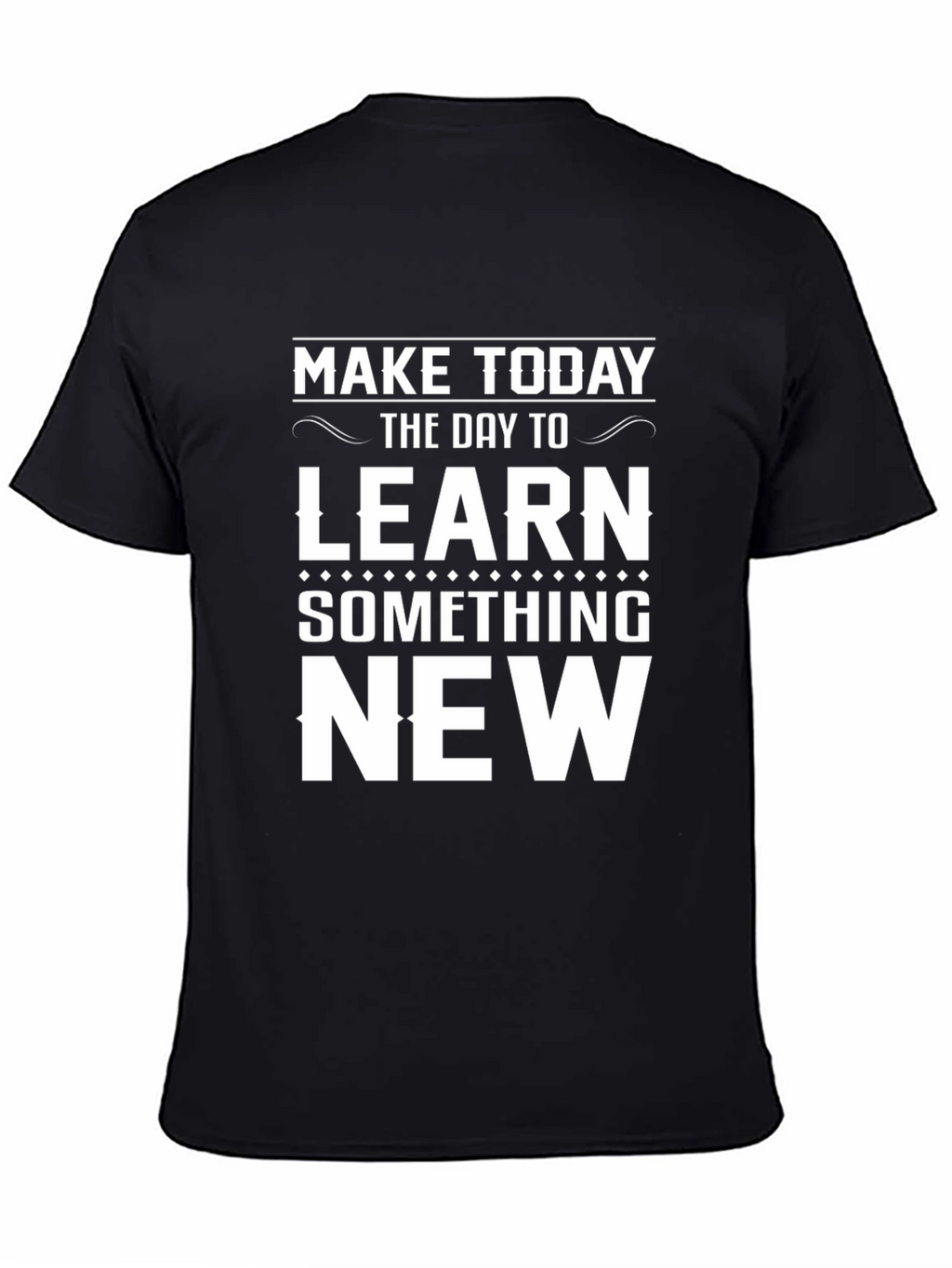 Inspirational Learn Something New Graphic Tee
