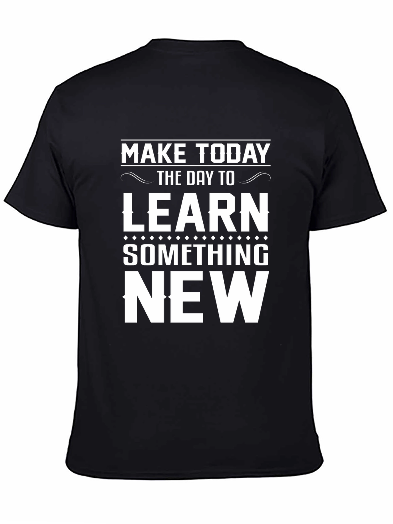 Inspirational Learn Something New Graphic Tee