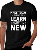 Inspirational Learn Something New Graphic Tee
