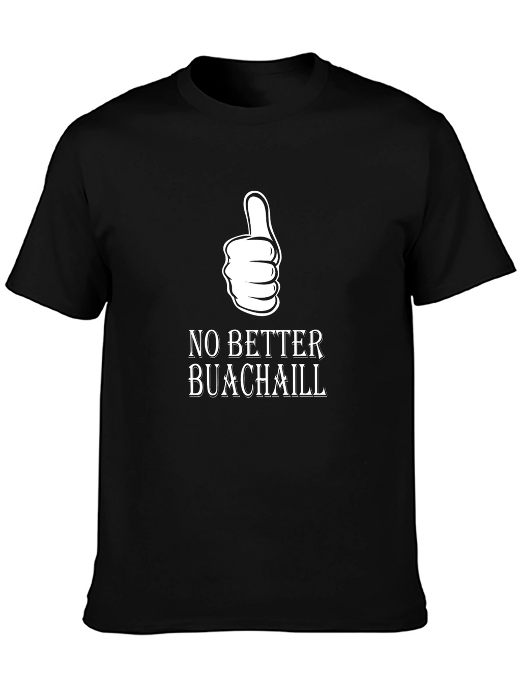 No Better Buachaill Black T-Shirt with Thumbs Up