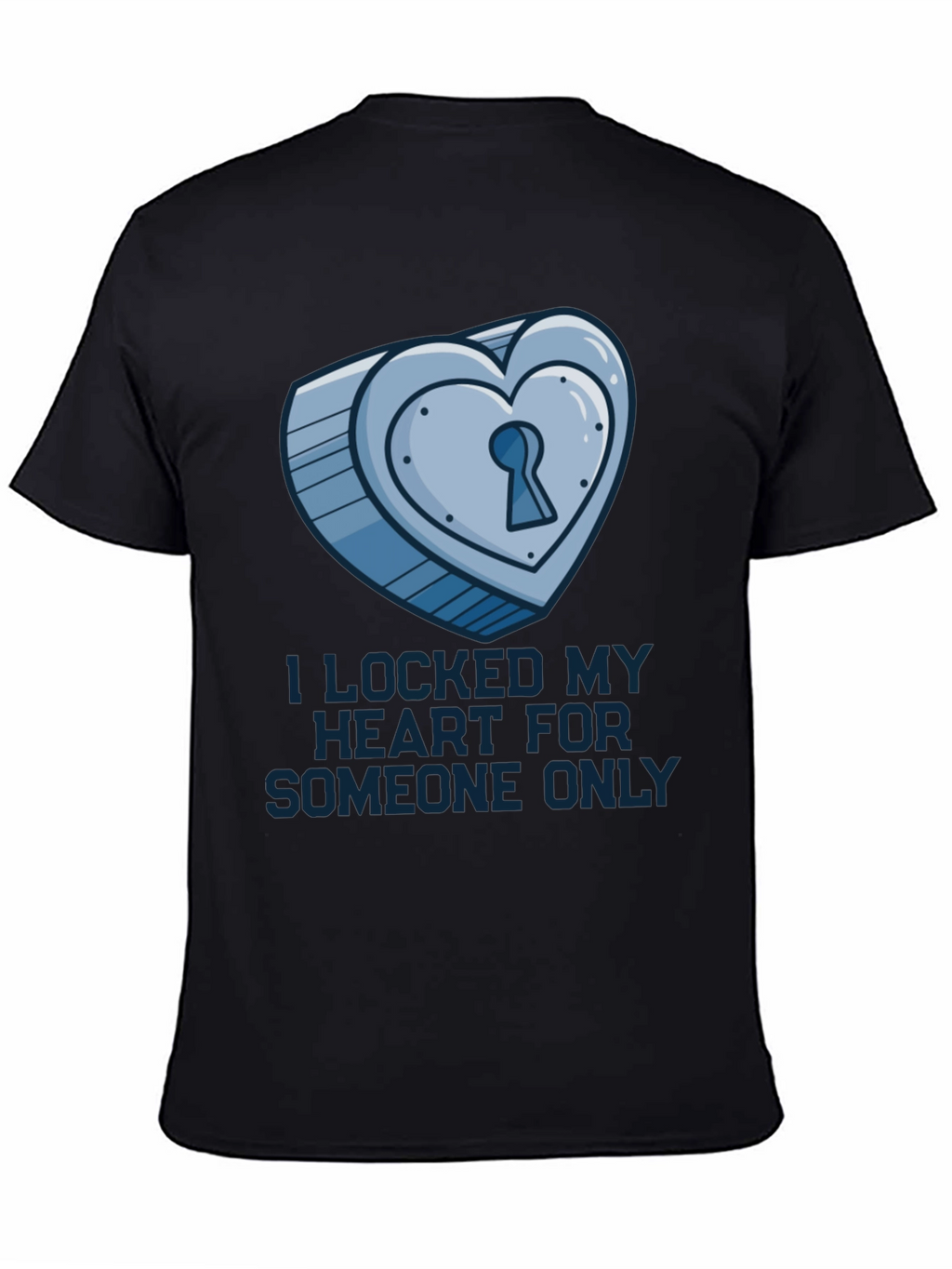 Heart Lock T-Shirt: Locked for Someone Only