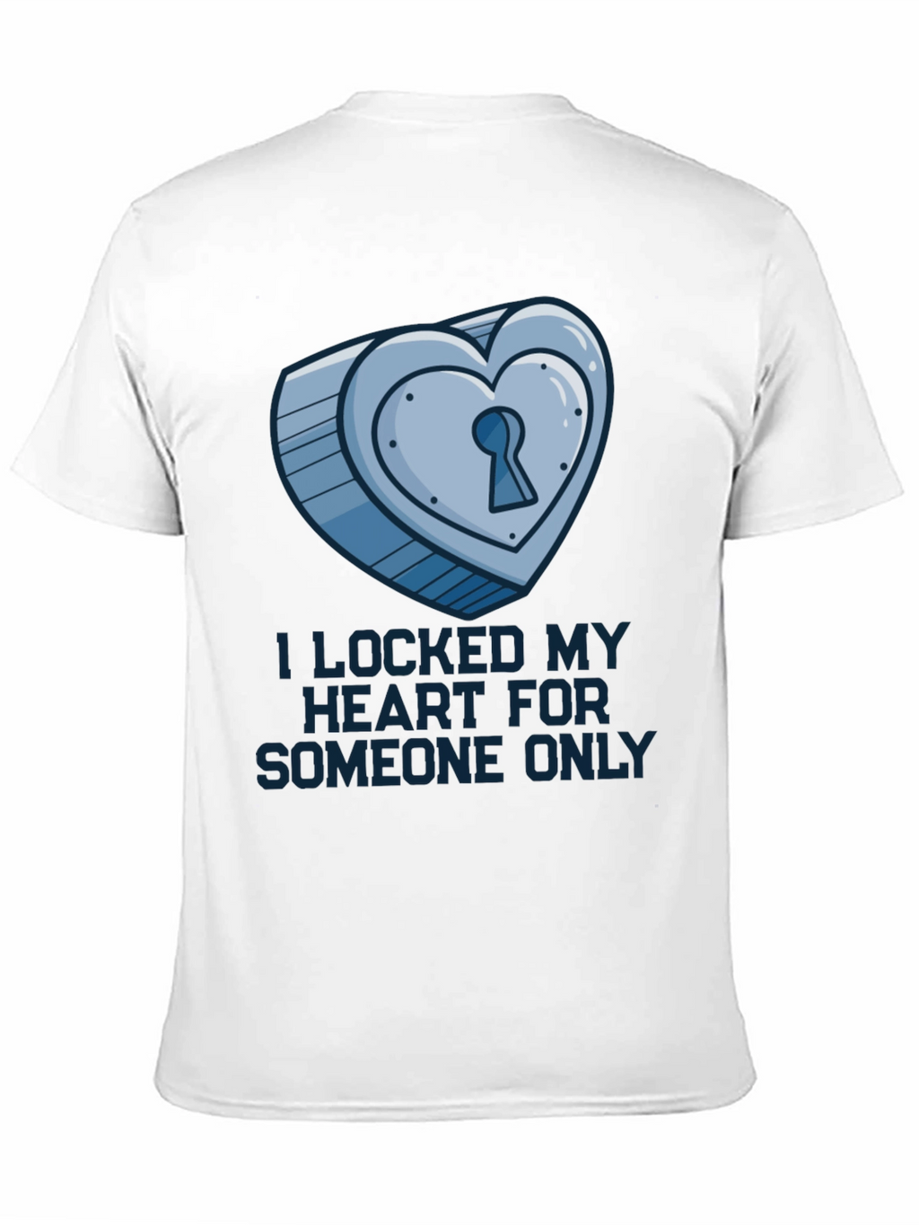 Heart Lock T-Shirt: Locked for Someone Only