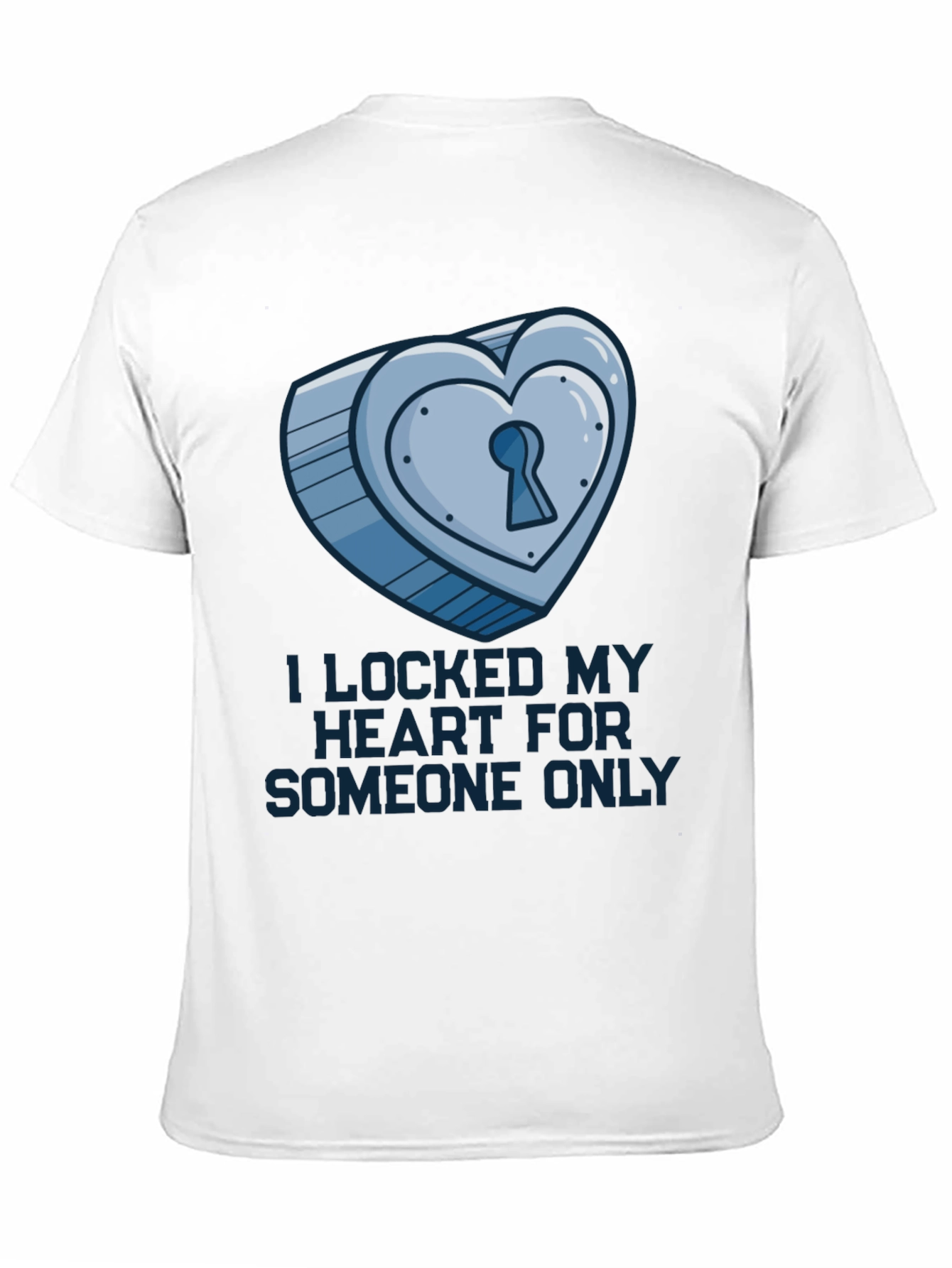 Heart Lock T-Shirt: Locked for Someone Only