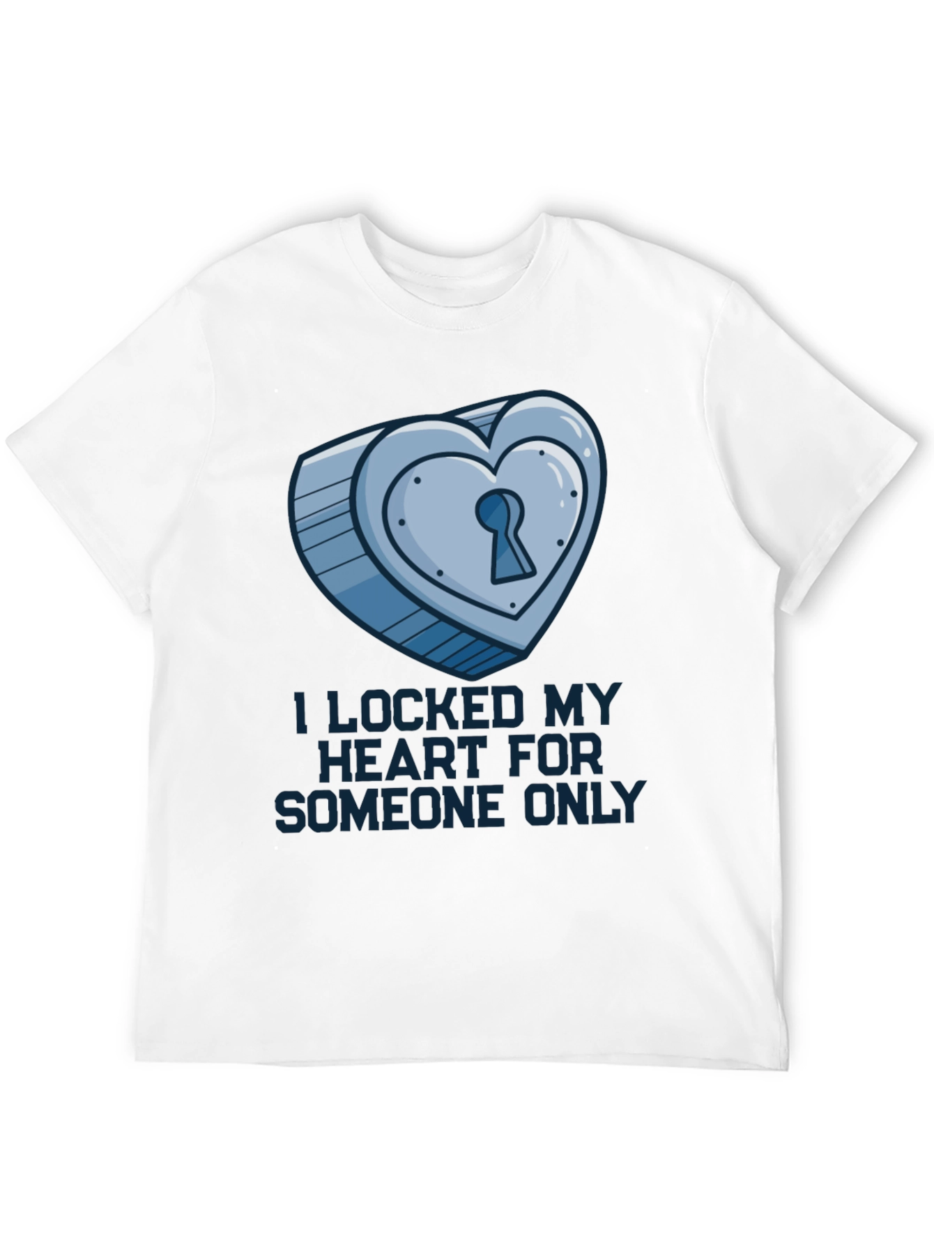 Heart Lock T-Shirt: Locked for Someone Only