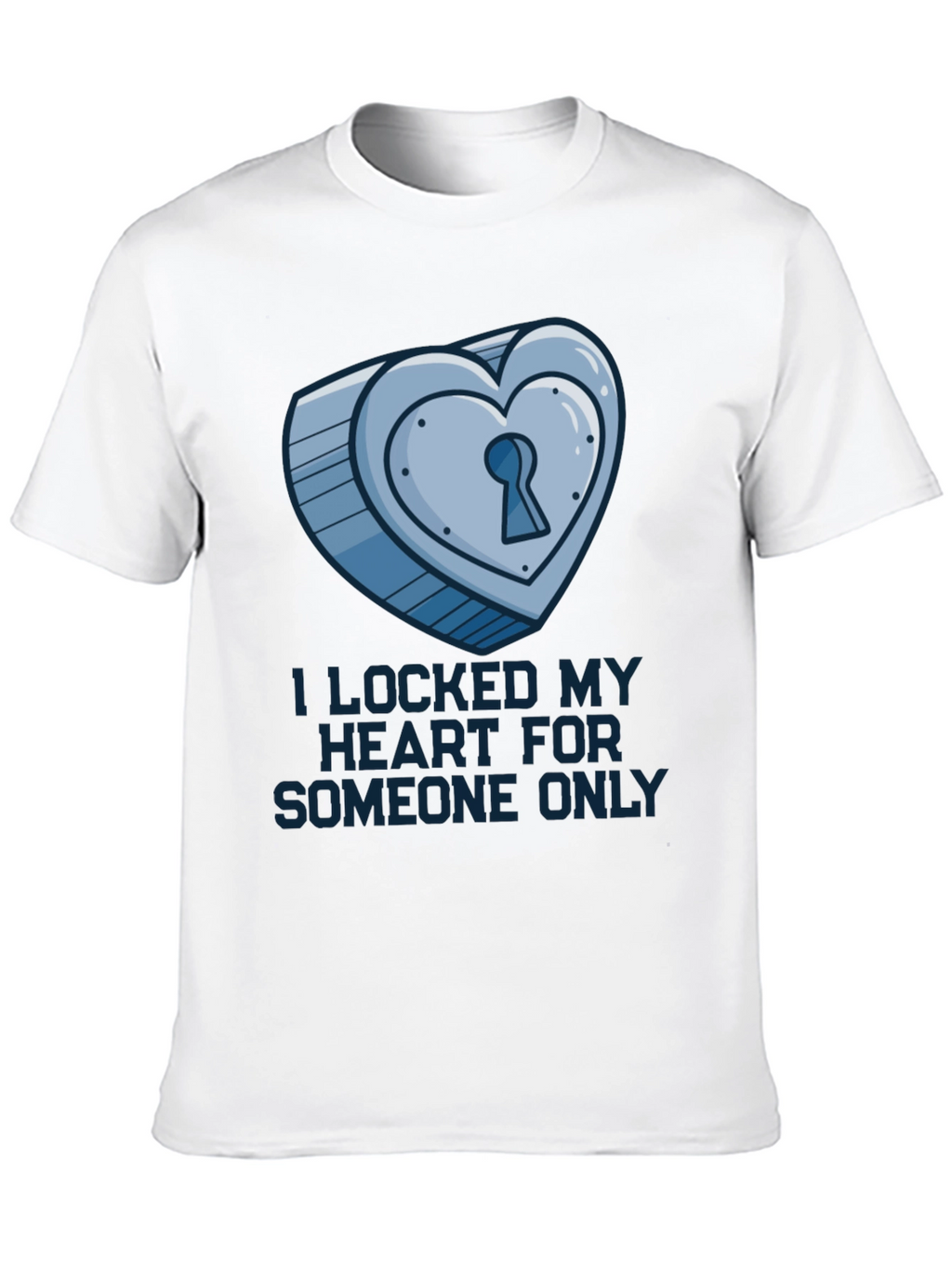 Heart Lock T-Shirt: Locked for Someone Only