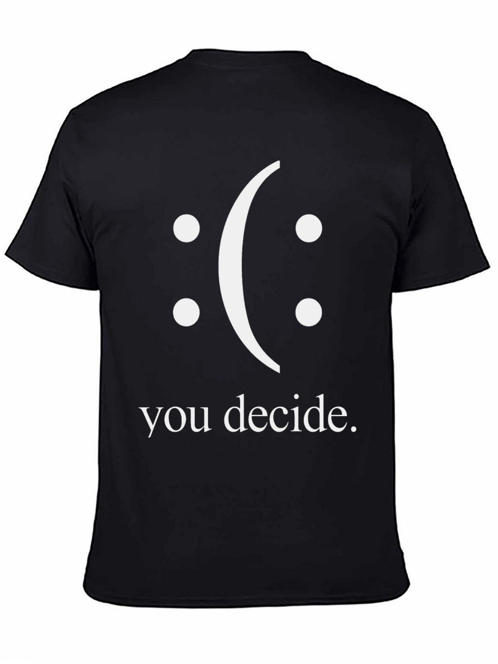 You Decide Graphic Tee - Black Unisex T-Shirt