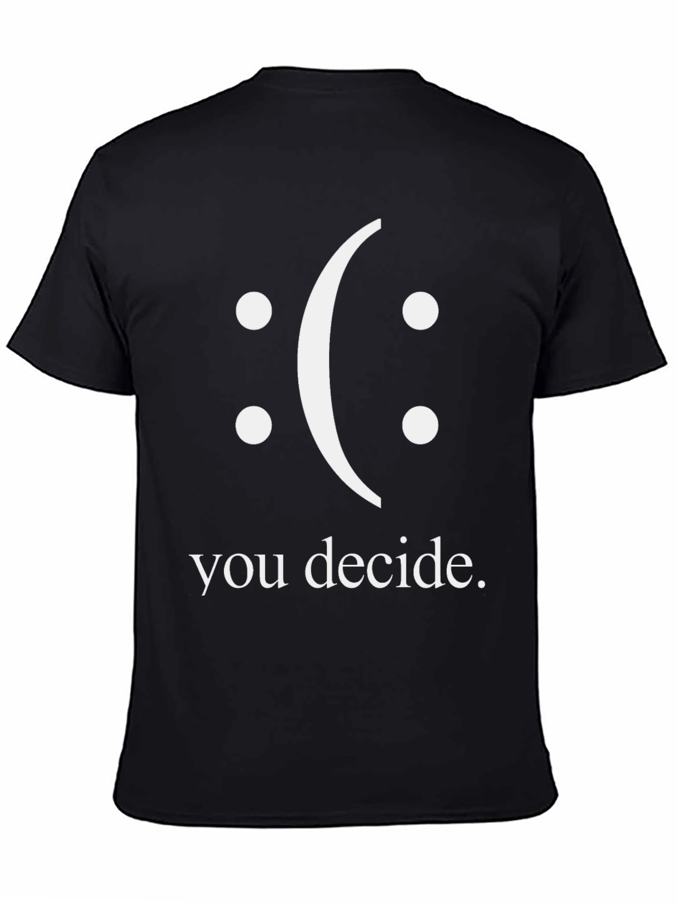 You Decide Graphic Tee - Black Unisex T-Shirt