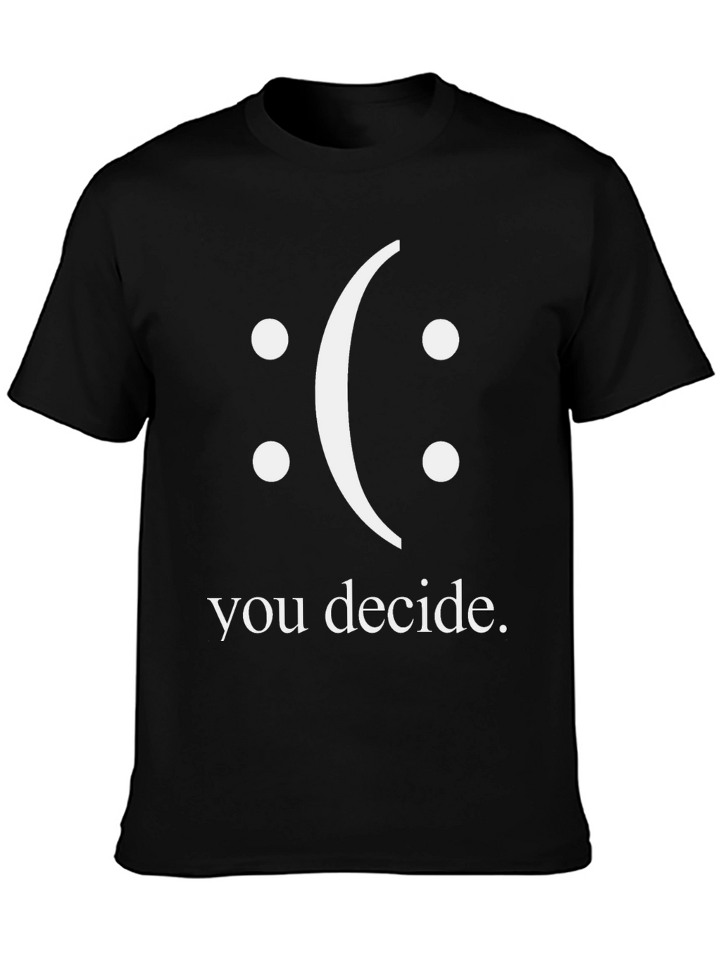 You Decide Graphic Tee - Black Unisex T-Shirt