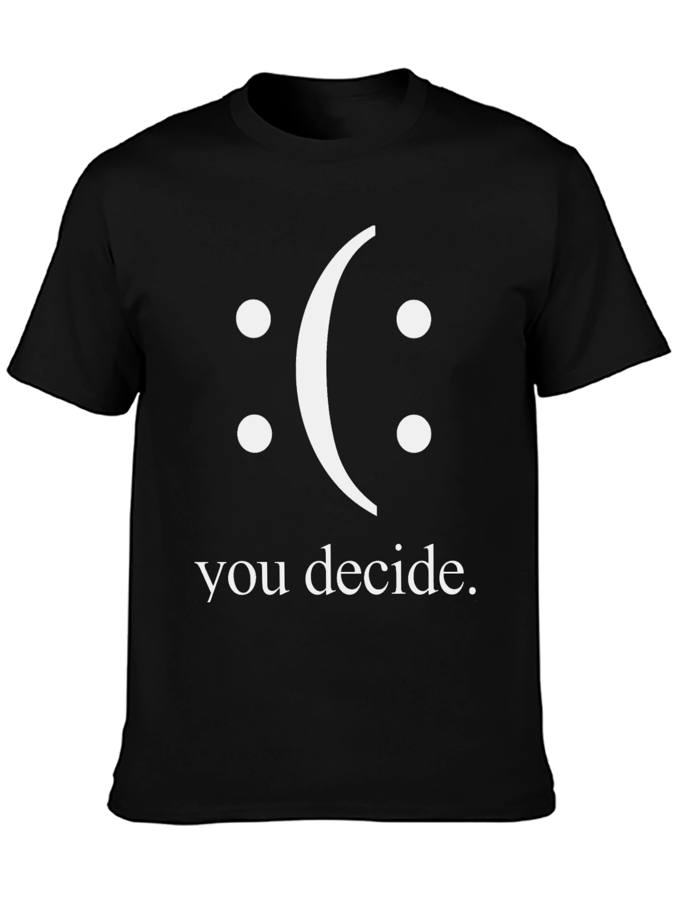 You Decide Graphic Tee - Black Unisex T-Shirt