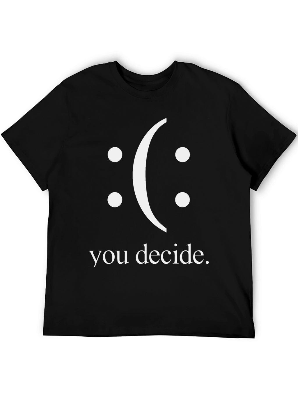 You Decide Graphic Tee - Black Unisex T-Shirt